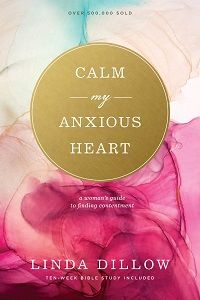 Image of Calm My Anxious Heart: A Woman’s Guide to Finding Contentment