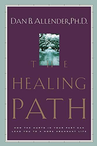 Image of The Healing Path: How the Hurts in Your Past