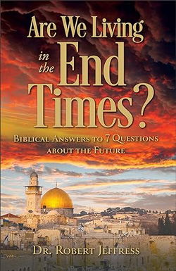 Image of Are We Living in End Times? Biblical Answers to 7 Questions