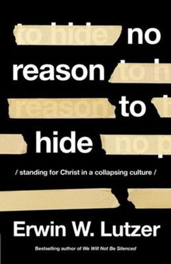 Image of No Reason to Hide: Standing for Christ in a Collapsing Culture