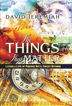Image of The Things That Matter: Living a Life of Purpose Until Christ Returns
