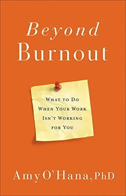 Image of Beyond Burnout: What to Do When Your Work Isn’t Working for You