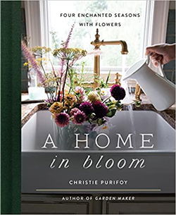 Image of A Home in Bloom: Four Enchanted Seasons with Flowers