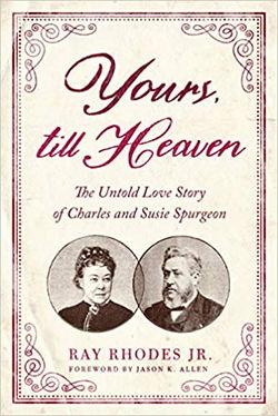 Image of Yours, Till Heaven: The Untold Love Story of Charles and Susie Spurgeon