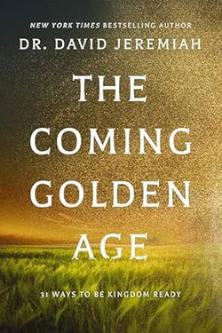 Image of The Coming Golden Age: 31 Ways to Be Kingdom Ready