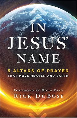 Image of In Jesus’ Name: 5 Altars of Prayer That Move Heaven and Earth