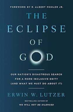 Image of The Eclipse of God: Our Nation’s Disastrous Search for a More Inclusive Deity
