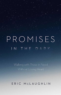 Image of Promises in the Dark: Walking with Those in Need Without Losing Heart