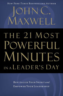 Image of The 21 Most Powerful Minutes in a Leader’s Day: Revitalize Your Spirit and Empo