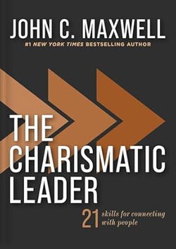 Image of The Charismatic Leader: 21 Skills to Connect with People