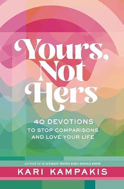 Image of Yours, Not Hers: 40 Devotions to Stop Comparisons and Love Your Life