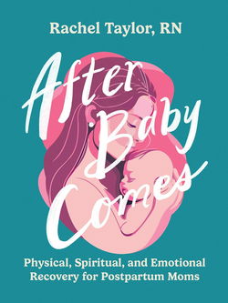 Image of After Baby Comes: Physical, Spiritual, and Emotional Recovery