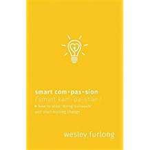 Image of Smart Compassion: How to Stop ‘Doing Outreach” and