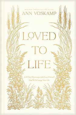 Image of Loved to Life: A 40-day Pilgrimage with Love Himself That Will Change Your Life