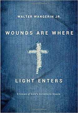 Image of Wounds Are Where Light Enters: Stories of God’s Intrusive Grace