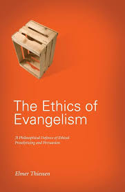 Image of The Ethics of Evangelism – A philosophical defence of ethical proselytizing and