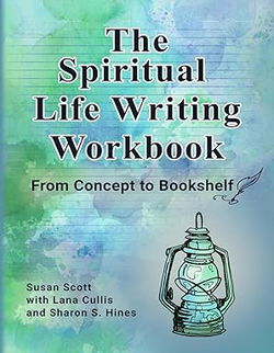 Image of The Spiritual Life Writing Workbook: From Concept to Bookshelf