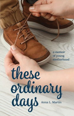 Image of These Ordinary Days: A Memoir of Young Motherhood