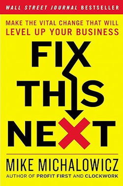 Image of Fix This Next: Make the Vital Change That Will Level Up Your Business