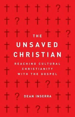 Image of The Unsaved Christian: Reaching Cultural Christianity with the Gospel