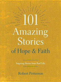 Image of 101 Amazing Stories of Hope and Faith: Inspiring Stories from Real Life
