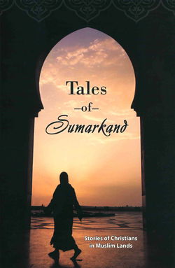 Image of Tales of Sumarkand: Stories of Christians in Muslim Lands