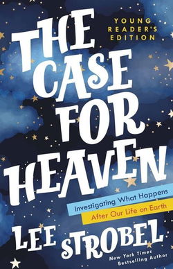Image of The Case for Heaven Young Reader’s Edition