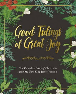 Image of Good Tidings of Great Joy: The Complete Story of Christmas from the NKJV