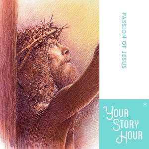 Image of Passion of Jesus – CD Your Story Hour Recordings