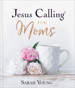Image of Jesus Calling for Moms: Devotions for Strength