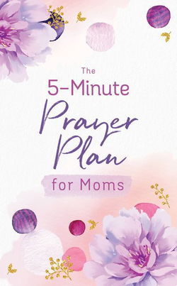 Image of The 5-Minute Prayer Plan for Moms