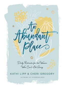 Image of An Abundant Place: Daily Retreats for the Woman Who Can’t Get Away