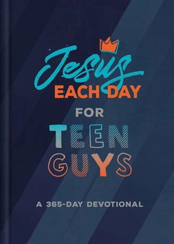 Image of Jesus Each Day for Teen Guys: A 365-Day Devotional- o/s indefinitely