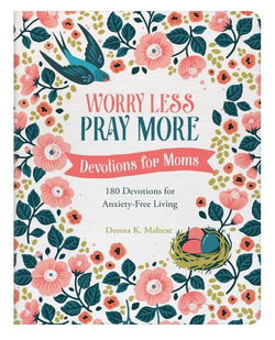 Image of Worry Less, Pray More: Devotions for Moms
