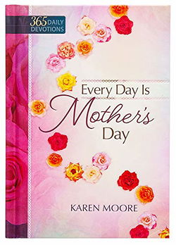 Image of Every Day Is Mother’s Day: One Year Devotional