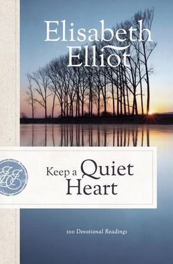 Image of Keep a Quiet Heart: 100 Devotional Readings