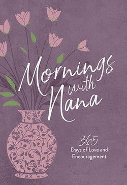 Image of Mornings with Nana: 365 Days of Love and Encouragement