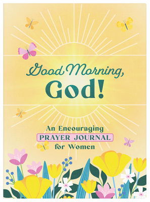 Image of Good Morning, God! an Encouraging Prayer Journal for Women