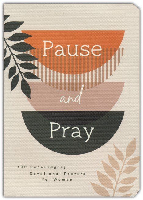 Image of Pause and Pray: 180 Encouraging Devotional Prayers for Women