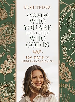 Image of Knowing Who You Are Because of Who God Is: 100 Days to Unbreakable Faith
