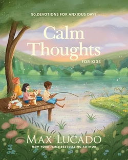 Image of Calm Thoughts for Kids: 90 Devotions for Anxious Days