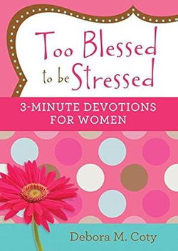 Image of Too Blessed to be Stressed: 3-Minute Devotions for Women