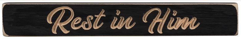 Image of Black Sign – Rest in Him 12″x1.75″