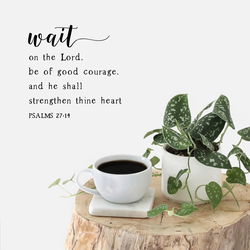 Image of Wall Plaque Psalm 27:14  Emily Martin Collection 6×6