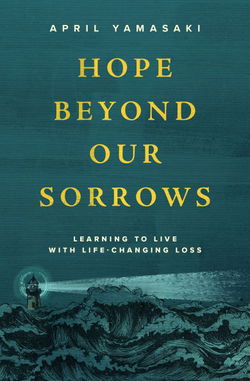 Image of Hope Beyond Our Sorrows: Learning to Live with Life