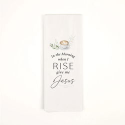 Image of Tea Towel In the Morning When I Rise