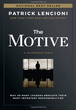 Image of The Motive: Why So Many Leaders Abdicate Their Most Important Responsibilities