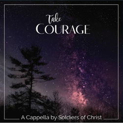 Image of Take Courage CD 2021- Soldiers of Christ