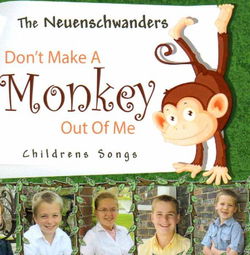 Image of Don’t Make A Monkey Out Of Me CD -the Neuenschwander Family