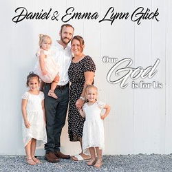 Image of Our God is for Us- 2020 -Daniel & Emma Lynn Glick